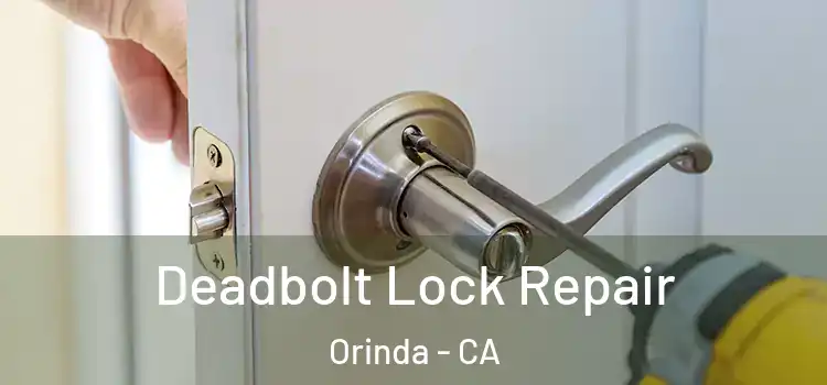 Deadbolt Lock Repair Orinda - CA