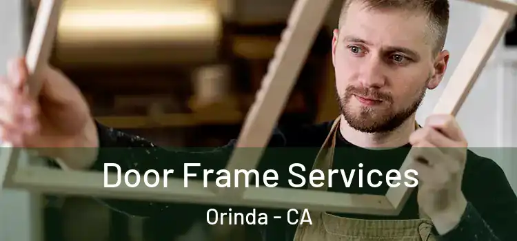 Door Frame Services Orinda - CA
