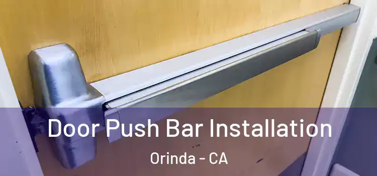 Door Push Bar Installation Orinda - CA