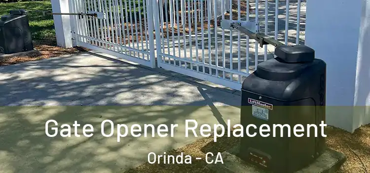 Gate Opener Replacement Orinda - CA
