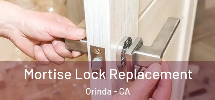 Mortise Lock Replacement Orinda - CA